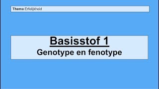 VMBO 3  Erfelijkheid  Basisstof 1 Genotype en fenotype [upl. by Seaver352]