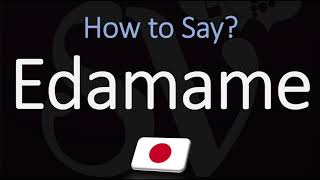 How to Pronounce Edamame CORRECTLY [upl. by Knudson]