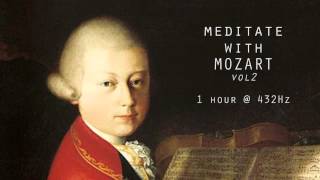 Meditate with Mozart  432Hz Classical Music  Vol 2 [upl. by Trinity]