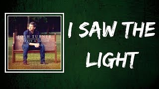 Josh Turner  I Saw The Light Lyrics [upl. by Aydan]