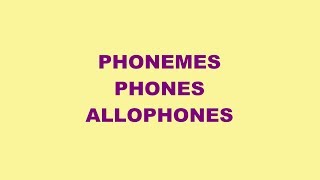 PHONETIC AND PHONOLOGY PHONEMES PHONES AND ALLOPHONES [upl. by Asiul]