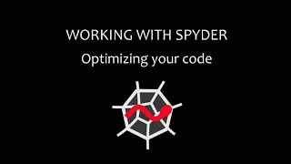 Working with Spyder  Part 3 Optimizing your code [upl. by Trueblood]