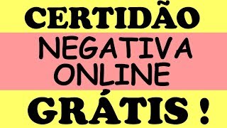 CERTIDÃO NEGATIVA ONLINE GRÁTIS  NADA CONSTA GRÁTIS  COMO TIRAR [upl. by Dale599]