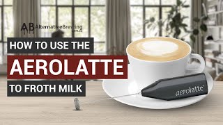 How To Use the AeroLatte To Froth Milk [upl. by Elysia]