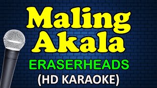 MALING AKALA  Eraserheads HD Karaoke [upl. by Nadoj114]