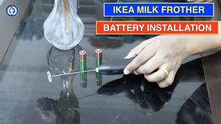 IKEA Milk Frother Battery Installation Procedure [upl. by Melli544]