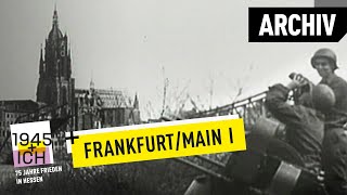 Frankfurt aM 1  1945 und ich  Archivmaterial [upl. by Aciretal]