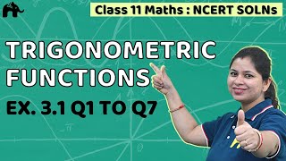 Trigonometric Functions  Class 11 Maths  Chapter 3  NCERT Solutions  Exercise 31 [upl. by Linette]