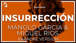 Insurreccion Manolo Garcia amp Miguel Rios letra  INSTRUMENTAL KARAOKE [upl. by Eecyaj]