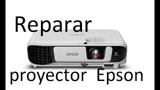 Reparar Proyector Epson [upl. by Ahsekin]