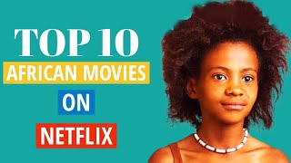 Top 10 African Movies on Netflix 2022 [upl. by O'Reilly603]