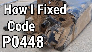 Code P0448 how i fixed it [upl. by Dettmer327]