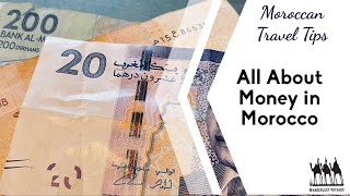 All About Money in Morocco  MOROCCAN TRAVEL TIPS [upl. by Aneet]