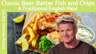 Gordon Ramsay Beer Batter Fish and Chips Recipe A Classic British Dish [upl. by Jardena]