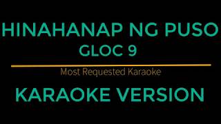 Hinahanap Ng Puso  Gloc 9 Karaoke Version [upl. by Naiva797]