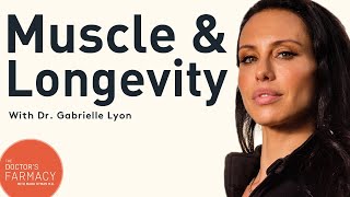 Why Muscle Is Key For Longevity  Dr Gabrielle Lyon [upl. by Innattirb]