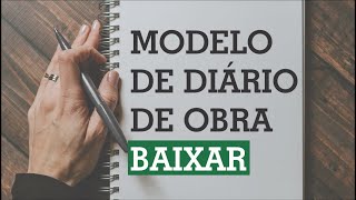 MODELO DE DIÁRIO DE OBRA em word e excel para download  Planilha de Obra [upl. by Regdor]