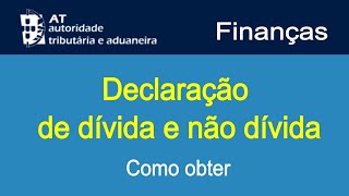 Declaração de Dívida e não Dívida Como obter Portal das Finanças [upl. by Galang]