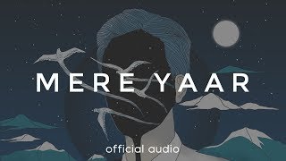 The Local Train  Mere Yaar Official Audio [upl. by Genesa]