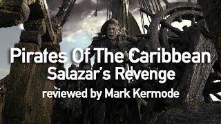 Pirates Of The Caribbean Salazars Revenge reviewed by Mark Kermode [upl. by Pontus]