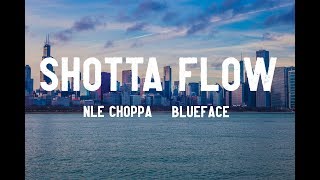 NLE Choppa  Shotta Flow Lyrics ft Blueface [upl. by Bello412]