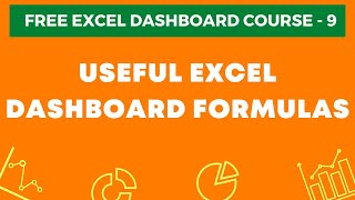 Excel Dashboard Course 9  Useful Excel Dashboard Formulas [upl. by Hagi]