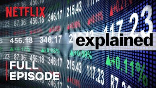 Explained  The Stock Market  FULL EPISODE  Netflix [upl. by Yenetruoc60]