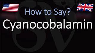 How to Pronounce Cyanocobalamin CORRECTLY [upl. by Geldens]