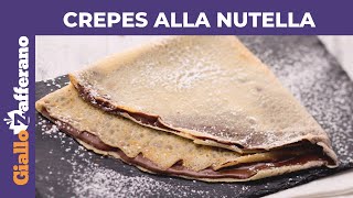 CREPES ALLA NUTELLA Ricetta perfetta [upl. by Atsirhcal]