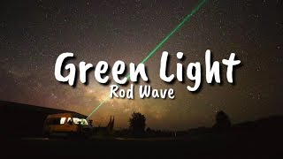 Rod Wave  Green Light Lyrics [upl. by Metcalf]