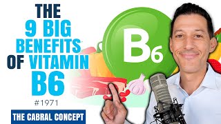 The 9 Big Benefits of Vitamin B6 Move Over B12 amp Folate  Cabral Concept 1971 [upl. by Aryam719]