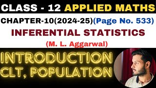 Introduction l Chapter 10 l INFERENTIAL STATISTICS l Class 12th Applied Maths l M L Aggarwal 202425 [upl. by Kyd14]