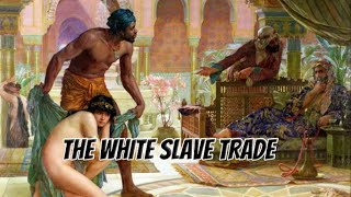 TRUTH about the White Slave Trade  Forgotten History [upl. by Hcra479]