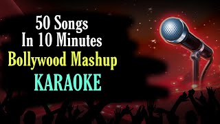 50 Songs in 10 Minutes Bollywood Mashup  KARAOKE With Lyrics  50 Songs on 1 Beat Mashup Karaoke [upl. by Vincentia]