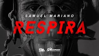 Samuel Mariano  Respira [upl. by Ackerman]