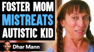 Foster Mom MISTREATS Autistic Kid She Lives To Regret It  Dhar Mann [upl. by Asined]