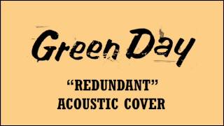 Green Day  Redundant Acoustic Cover [upl. by Angus435]