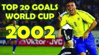 TOP 20 GOALS  WORLD CUP 2002 [upl. by Enilrem82]