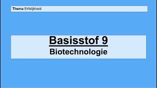 VMBO 3  Erfelijkheid  Basisstof 9 Biotechnologie [upl. by Mannes]