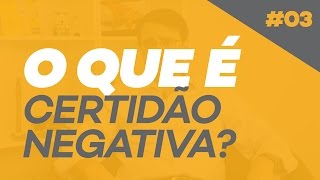 Certidão Negativa o que é e como solicitar a minha [upl. by Pelage]