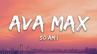 Ava Max  So Am I Lyrics [upl. by Elin]