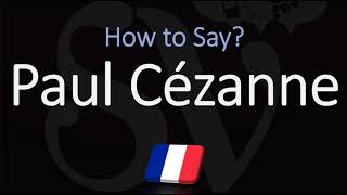 How to Pronounce Paul Cézanne  French amp English Pronunciation [upl. by Ahsimak]