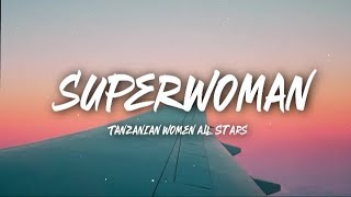 Tanzanian Women All Stars  Superwoman LyricsLyrics Video [upl. by Benenson71]