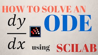 How to solve an ODE using SCILAB Tutorial [upl. by Marashio]