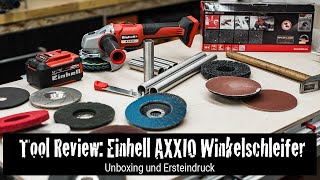 Tool Review Einhell AXXIO Akkuwinkelschleifer mit Brushless Motor [upl. by Lovato617]