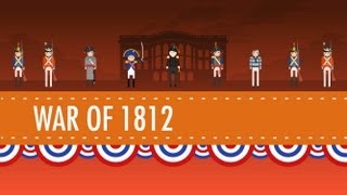 The War of 1812  Crash Course US History 11 [upl. by Jovia]