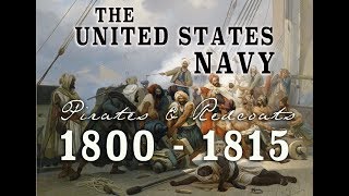 The United States Navy  Barbary Pirates to The War of 1812 [upl. by Hock535]