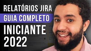 CRIE RELATÓRIOS no JIRA 2022 Guia COMPLETO para Iniciantes do Jira Software e Jira Service Desk 🚀 [upl. by Margarita]