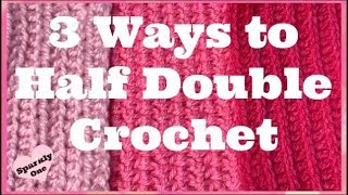 Learn 3 Ways to Half Double Crochet [upl. by Samale]