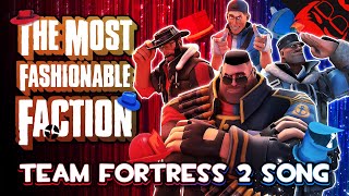 THE MOST FASHIONABLE FACTION  Animated Team Fortress 2 Song ft Harry101UK [upl. by Ennire767]